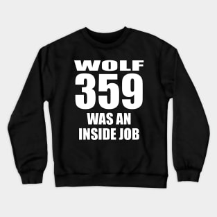 Wolf 359 Was An Inside Job (Blake Undying) Crewneck Sweatshirt